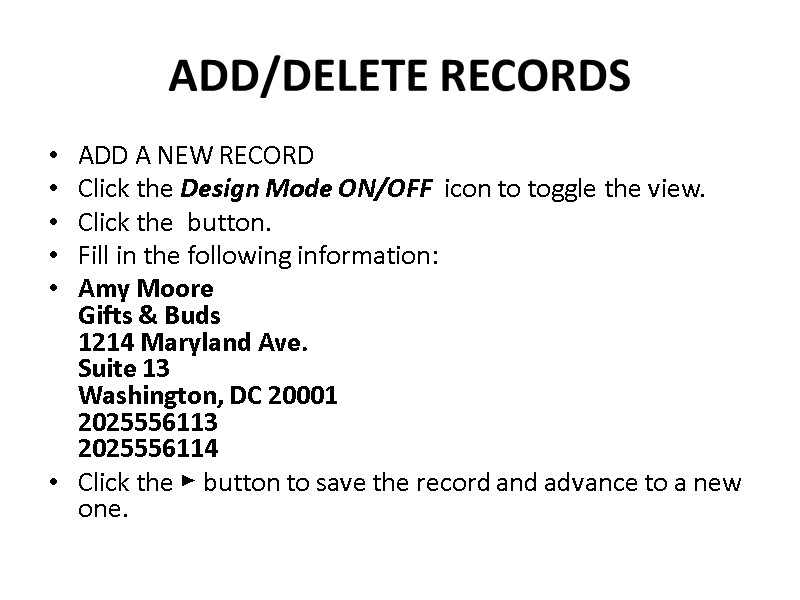 ADD/DELETE RECORDS ADD A NEW RECORD Click the Design Mode ON/OFF  icon to